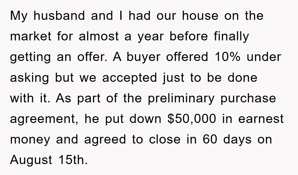 My husband and I had our house on the market for almost a year before finally getting an offer. A buyer offered 10% under asking but we accepted just to...