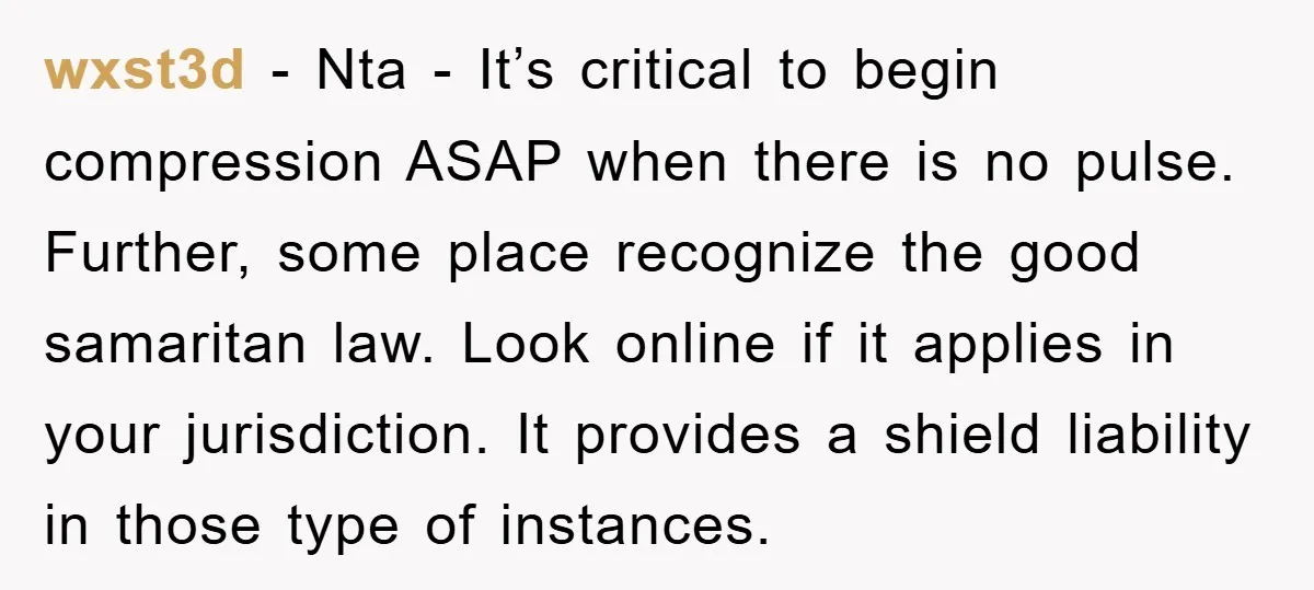 wxst3d − Nta - It’s critical to begin compression ASAP when there is no pulse. Further, some place recognize the good samaritan law. Look online if it applies in your...