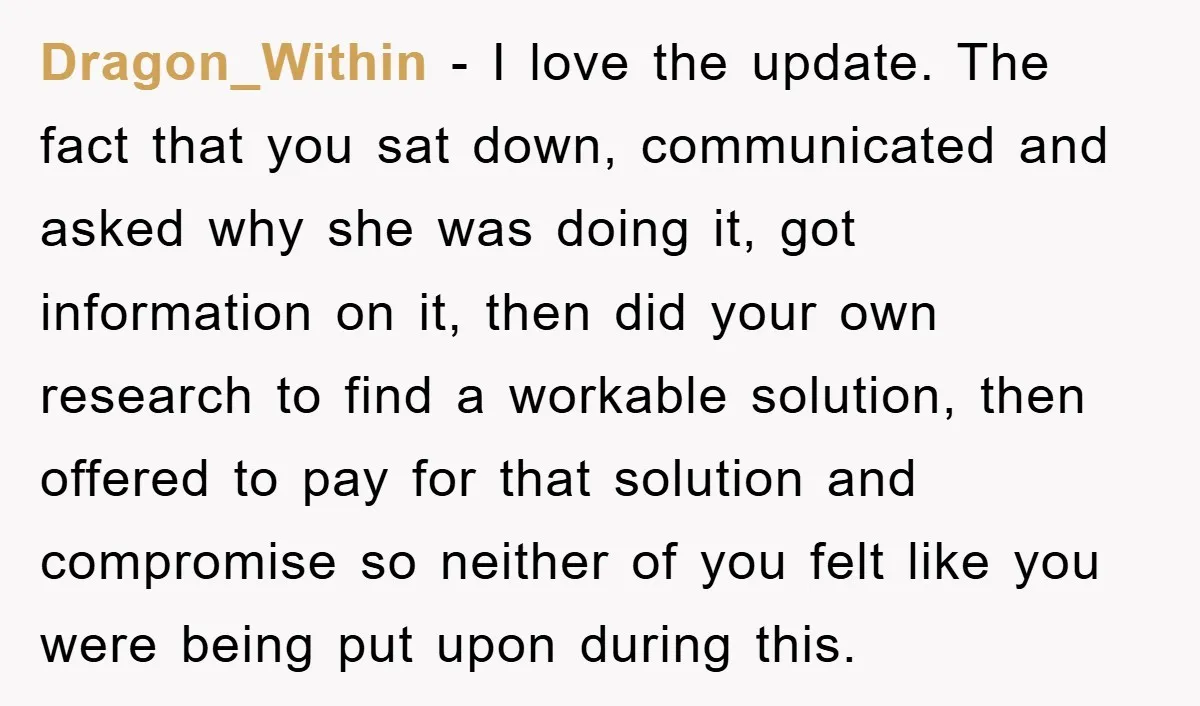 Dragon_Within − I love the update. The fact that you sat down, communicated and asked why she was doing it, got information on it, then did your own research to...