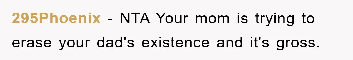 295Phoenix − NTA Your mom is trying to erase your dad's existence and it's gross.