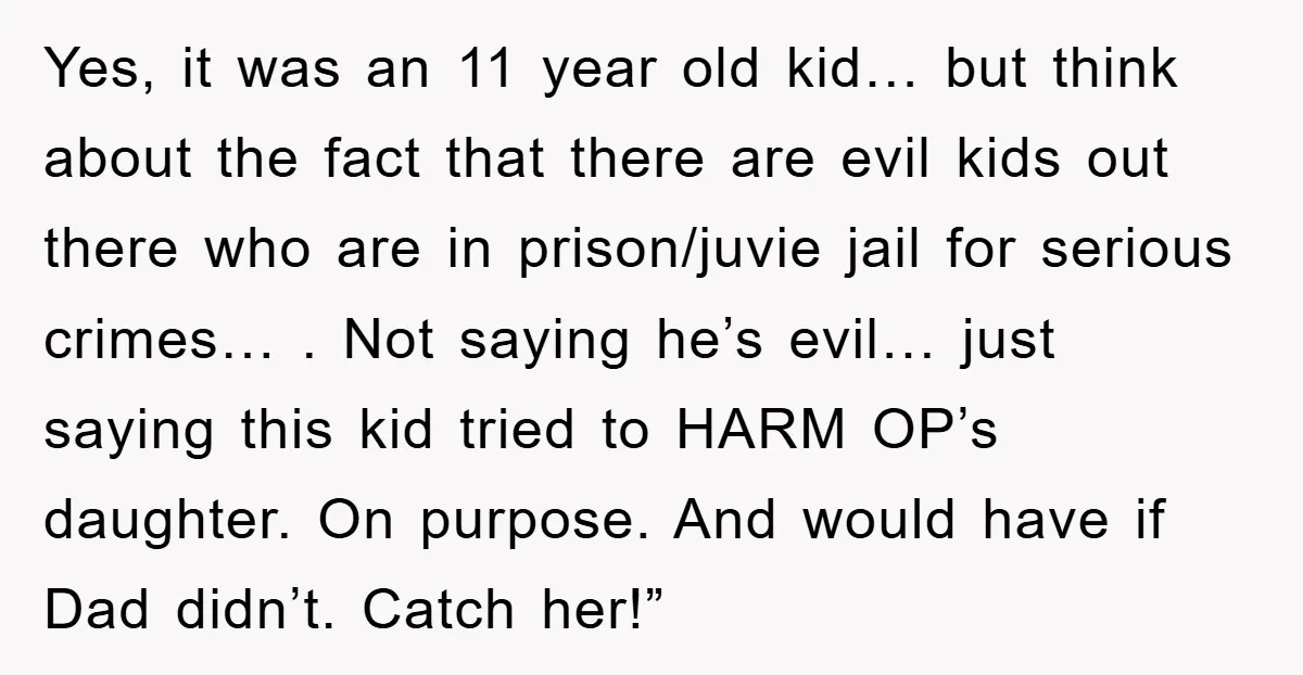 Yes, it was an 11 year old kid… but think about the fact that there are evil kids out there who are in prison/juvie jail for serious crimes… . Not...