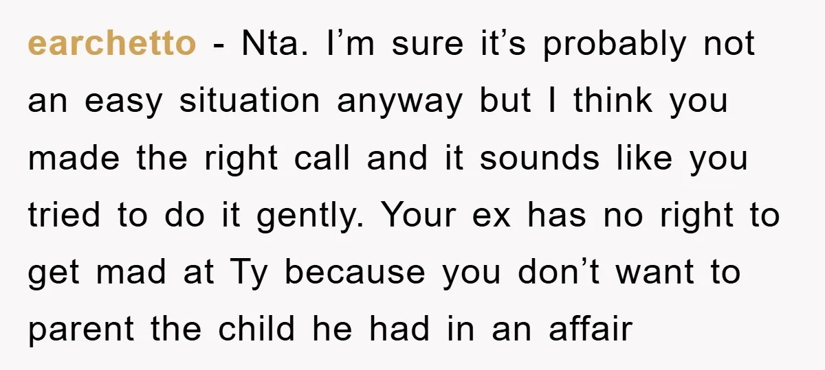 earchetto − Nta. I’m sure it’s probably not an easy situation anyway but I think you made the right call and it sounds like you tried to do it gently....