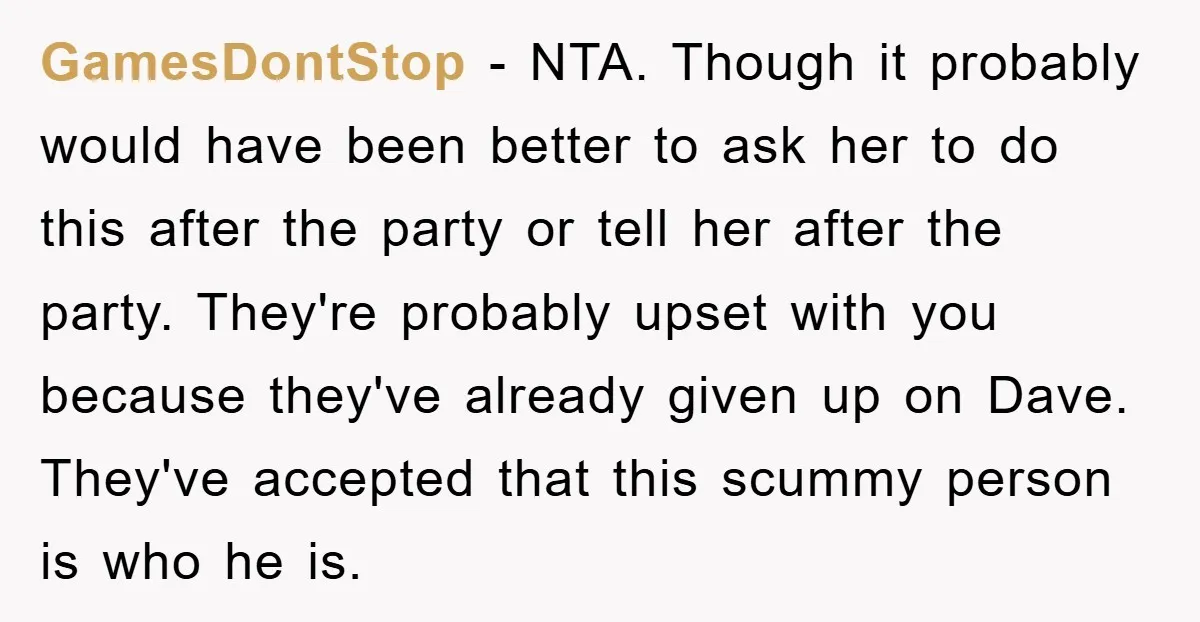 GamesDontStop − NTA. Though it probably would have been better to ask her to do this after the party or tell her after the party. They're probably upset with you...