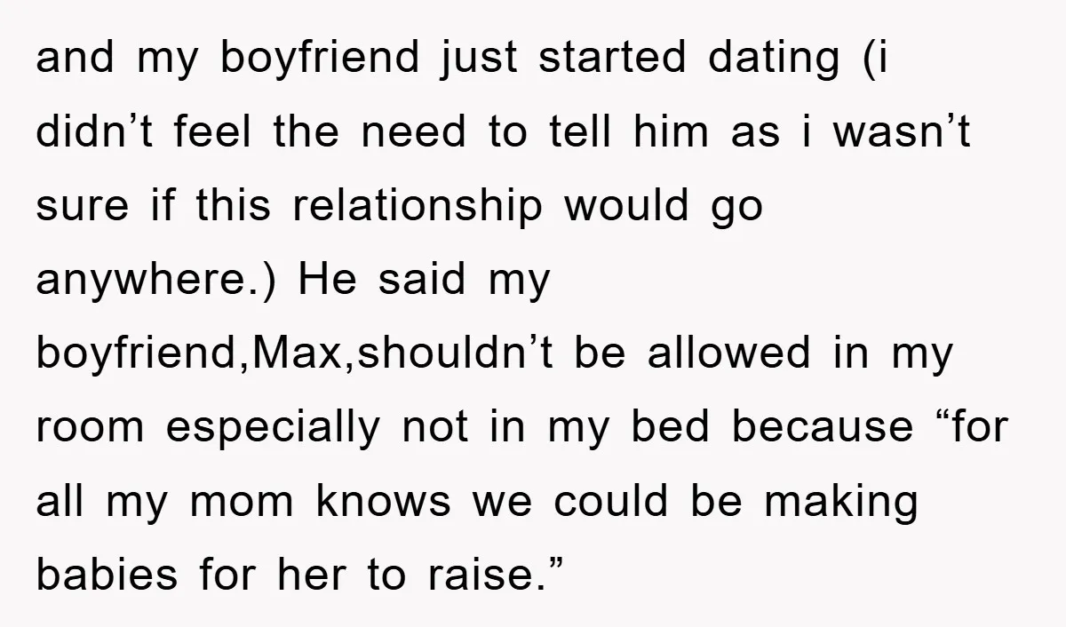 and my boyfriend just started dating (i didn’t feel the need to tell him as i wasn’t sure if this relationship would go anywhere.) He said my boyfriend,Max,shouldn’t be allowed...