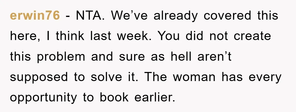 erwin76 − NTA. We’ve already covered this here, I think last week. You did not create this problem and sure as hell aren’t supposed to solve it. The woman has...