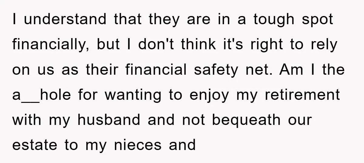 I understand that they are in a tough spot financially, but I don't think it's right to rely on us as their financial safety net. Am I the a__hole for...
