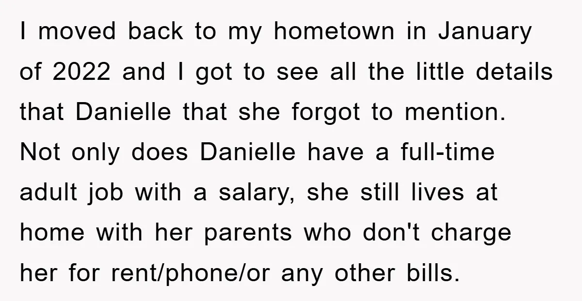 I moved back to my hometown in January of 2022 and I got to see all the little details that Danielle that she forgot to mention. Not only does Danielle...