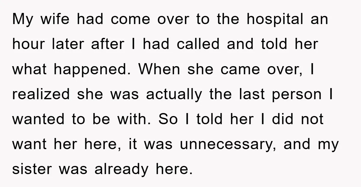 My wife had come over to the hospital an hour later after I had called and told her what happened. When she came over, I realized she was actually the...