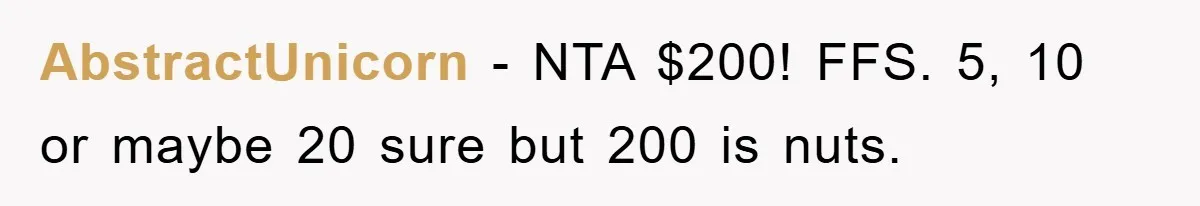 AbstractUnicorn − NTA $200! FFS. 5, 10 or maybe 20 sure but 200 is nuts.
