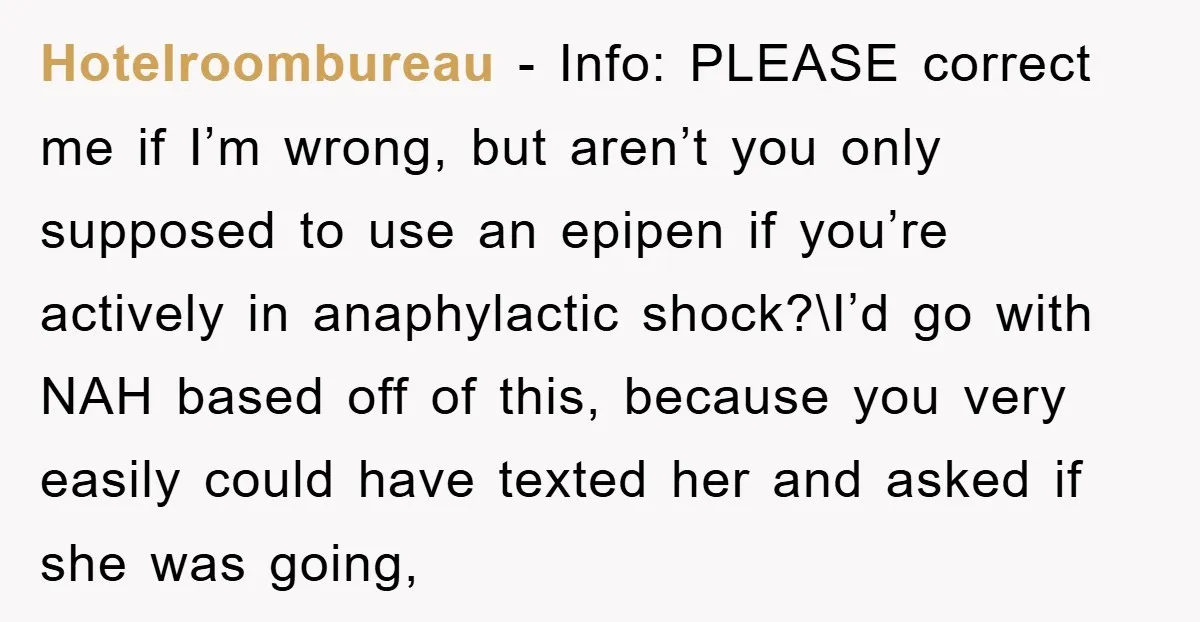 Hotelroombureau − Info: PLEASE correct me if I’m wrong, but aren’t you only supposed to use an epipen if you’re actively in anaphylactic shock?\I’d go with NAH based off of...