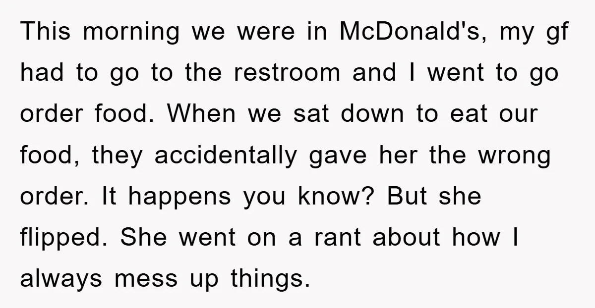 This morning we were in McDonald's, my gf had to go to the restroom and I went to go order food. When we sat down to eat our food, they...
