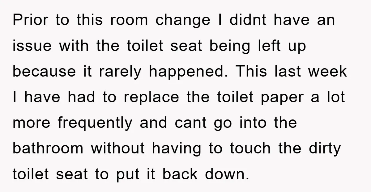Prior to this room change I didnt have an issue with the toilet seat being left up because it rarely happened. This last week I have had to replace the...