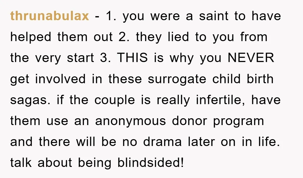 thrunabulax - 1. you were a saint to have helped them out 2. they lied to you from the very start 3. THIS is why you NEVER get involved in...
