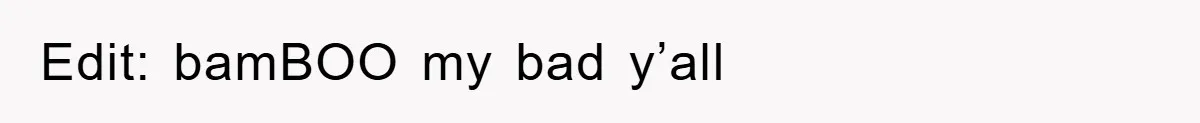 Edit: bamBOO my bad y’all