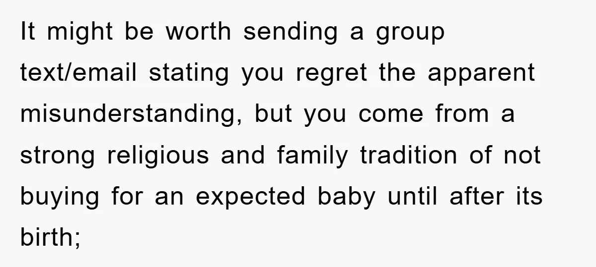 It might be worth sending a group text/email stating you regret the apparent misunderstanding, but you come from a strong religious and family tradition of not buying for an expected...