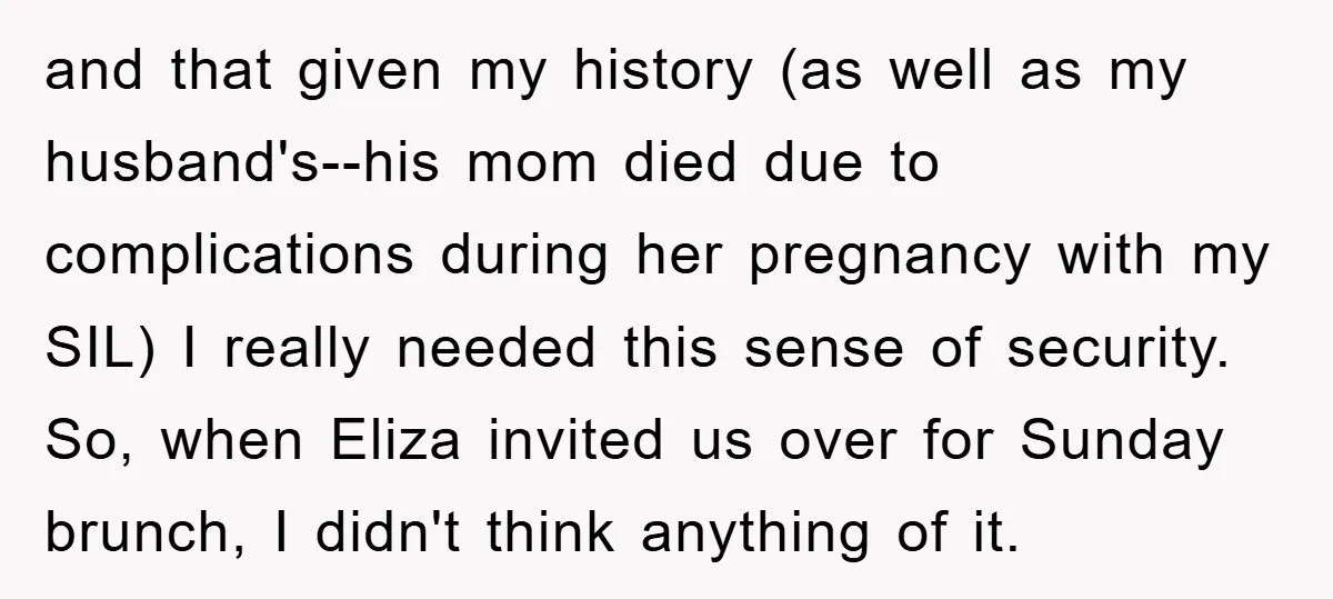 and that given my history (as well as my husband's--his mom died due to complications during her pregnancy with my SIL) I really needed this sense of security. So, when...