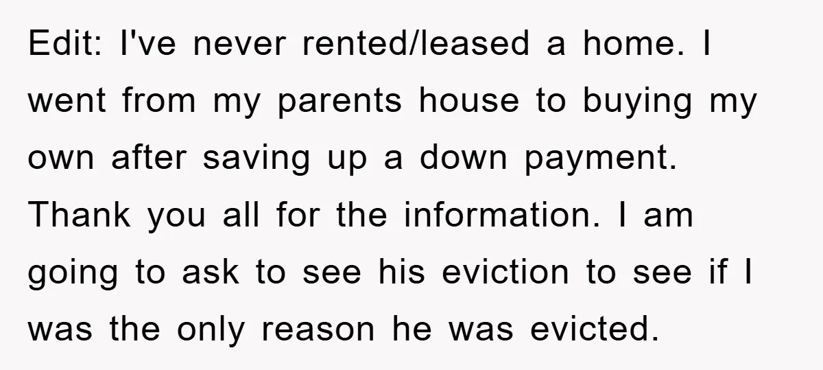 Edit: I've never rented/leased a home. I went from my parents house to buying my own after saving up a down payment. Thank you all for the information. I am...