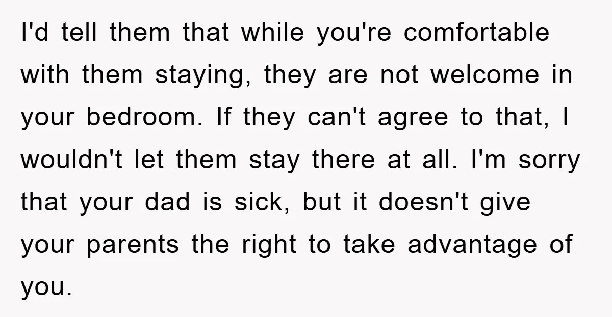I'd tell them that while you're comfortable with them staying, they are not welcome in your bedroom. If they can't agree to that, I wouldn't let them stay there at...