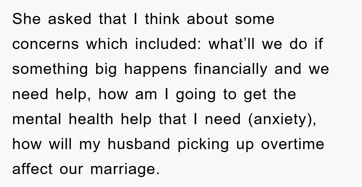 She asked that I think about some concerns which included: what’ll we do if something big happens financially and we need help, how am I going to get the mental...