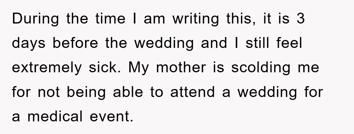 During the time I am writing this, it is 3 days before the wedding and I still feel extremely sick. My mother is scolding me for not being able to...