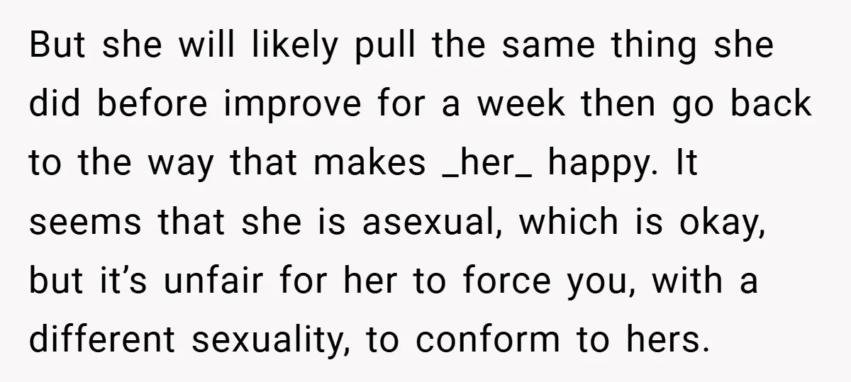 But she will likely pull the same thing she did before improve for a week then go back to the way that makes _her_ happy. It seems that she is...