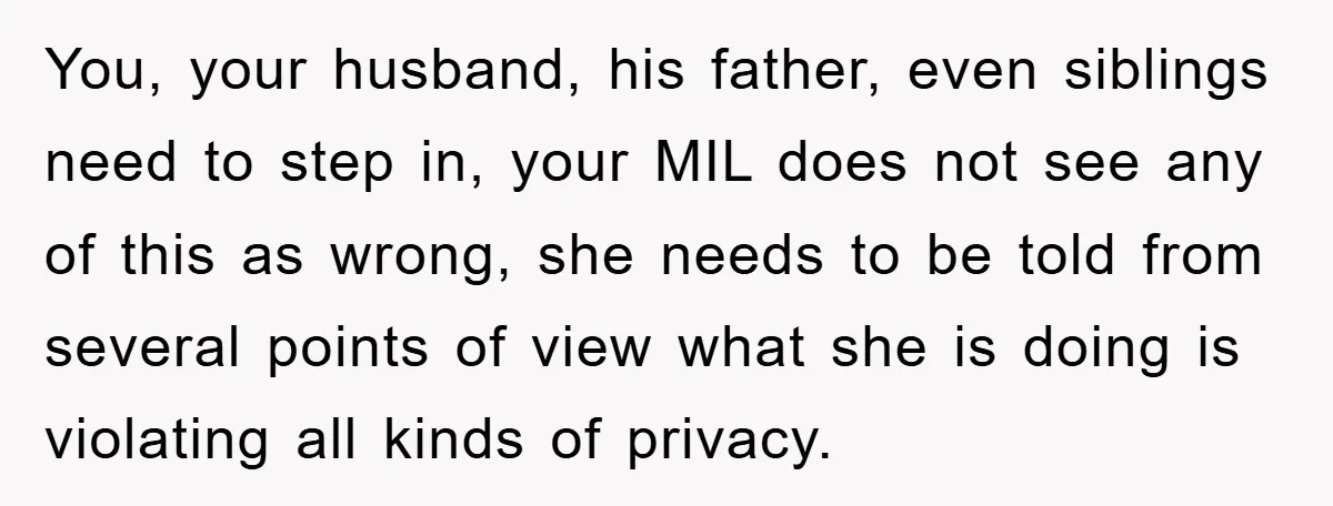 You, your husband, his father, even siblings need to step in, your MIL does not see any of this as wrong, she needs to be told from several points of...