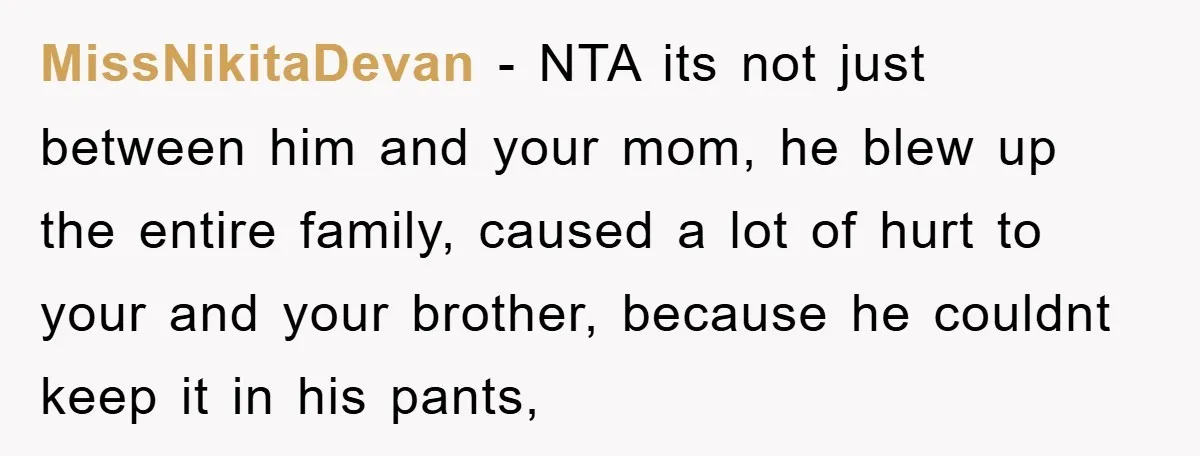 MissNikitaDevan − NTA its not just between him and your mom, he blew up the entire family, caused a lot of hurt to your and your brother, because he couldnt...