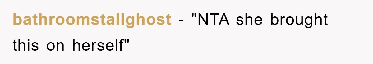 bathroomstallghost - "NTA she brought this on herself"