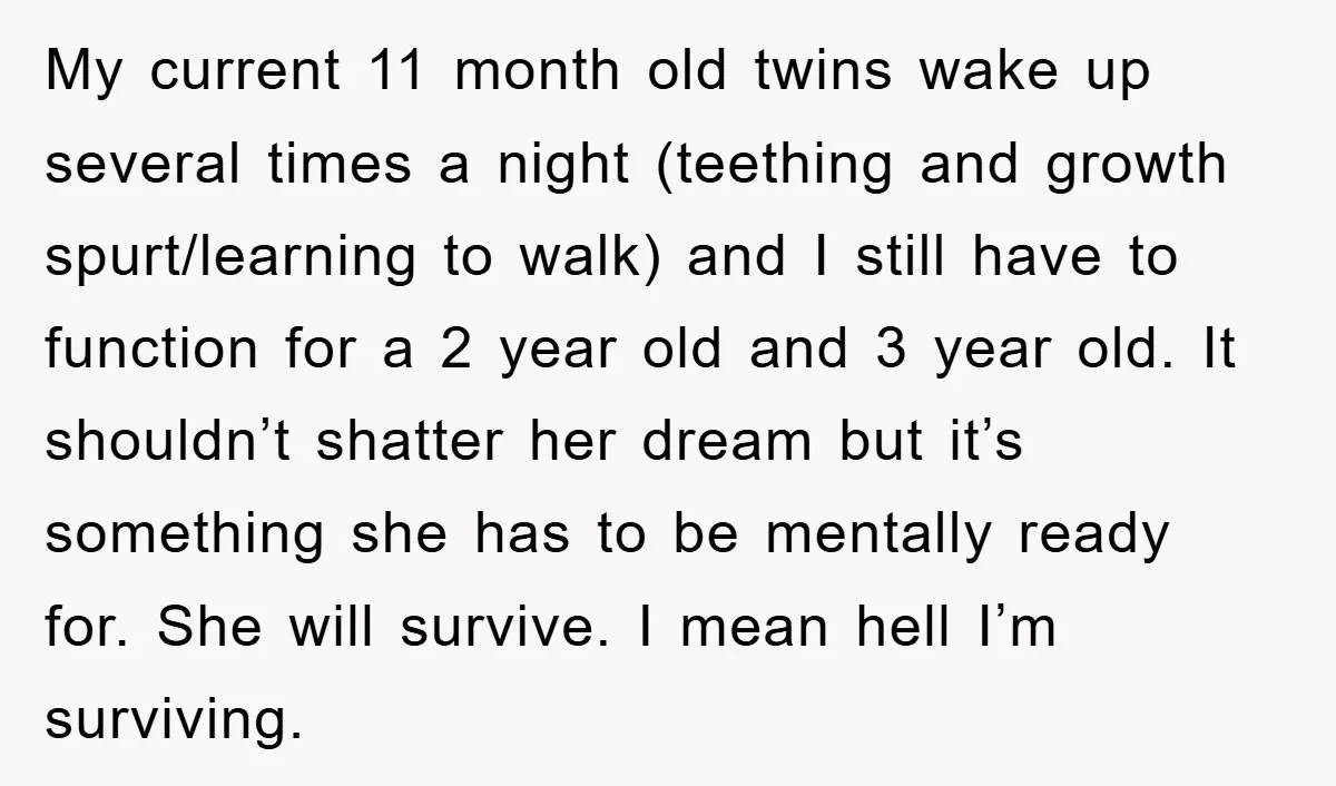 My current 11 month old twins wake up several times a night (teething and growth spurt/learning to walk) and I still have to function for a 2 year old and...