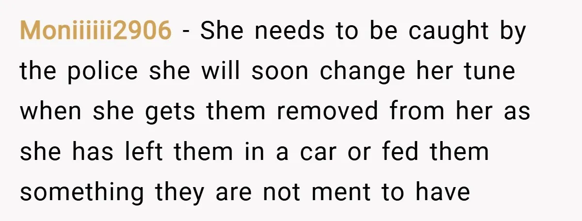 Moniiiiii2906 − She needs to be caught by the police she will soon change her tune when she gets them removed from her as she has left them in a...