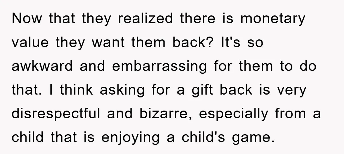 Now that they realized there is monetary value they want them back? It's so awkward and embarrassing for them to do that. I think asking for a gift back is...