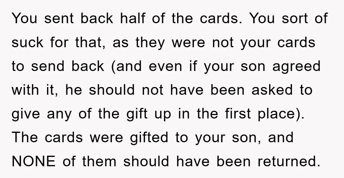 You sent back half of the cards. You sort of suck for that, as they were not your cards to send back (and even if your son agreed with it,...