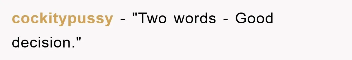 cockitypussy - "Two words - Good decision."