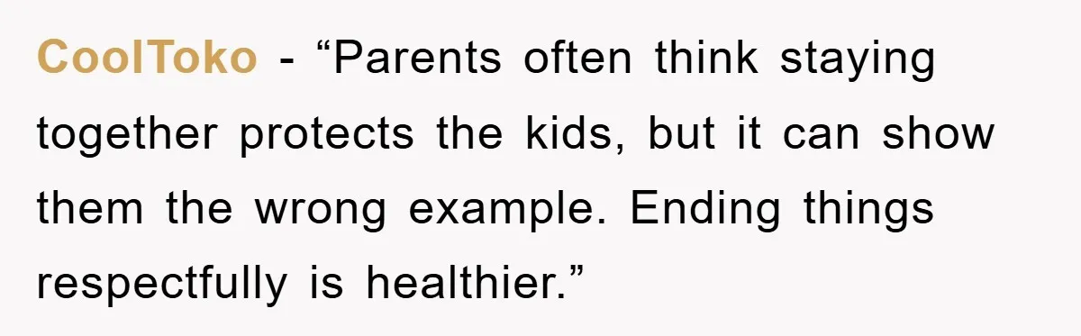 CoolToko - “Parents often think staying together protects the kids, but it can show them the wrong example. Ending things respectfully is healthier.”