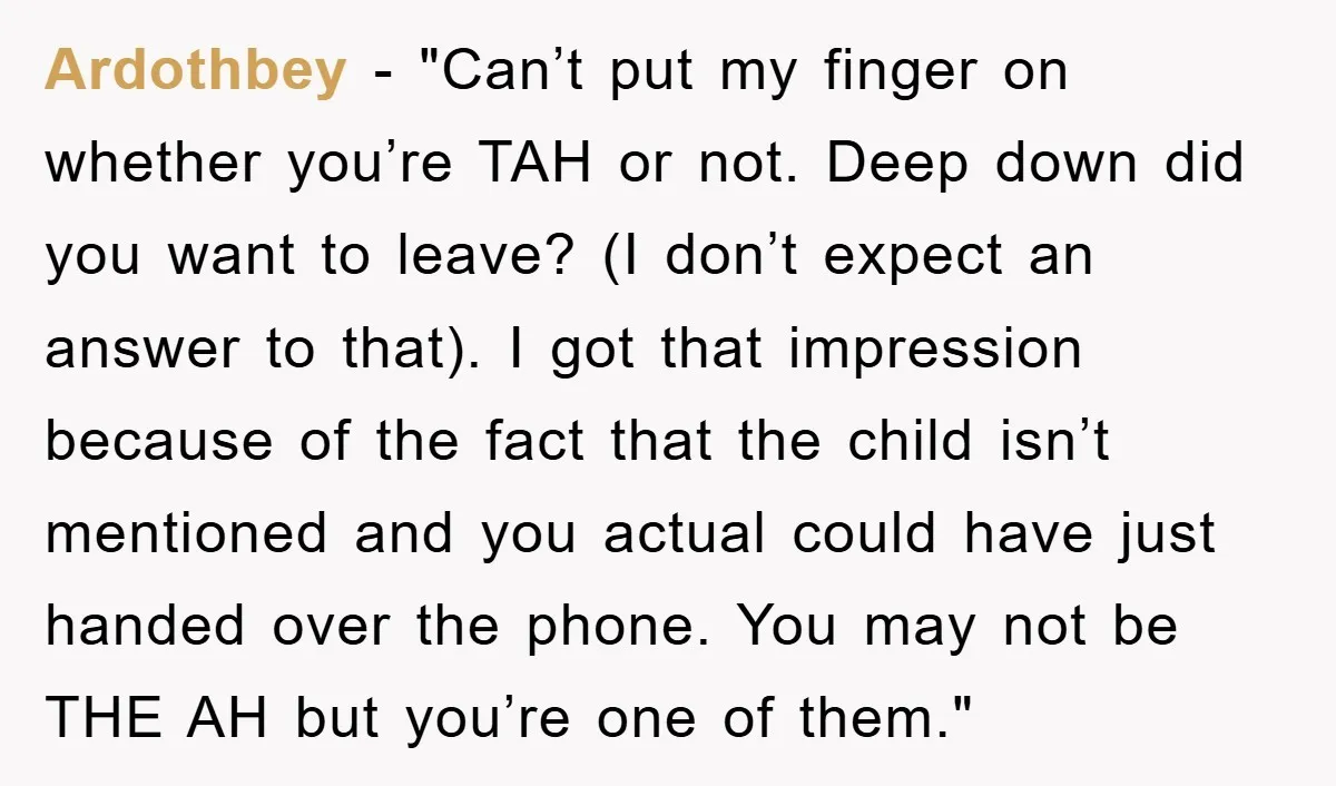 Ardothbey - "Can’t put my finger on whether you’re TAH or not. Deep down did you want to leave? (I don’t expect an answer to that). I got that impression...