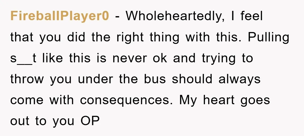 FireballPlayer0 − Wholeheartedly, I feel that you did the right thing with this. Pulling s__t like this is never ok and trying to throw you under the bus should always...