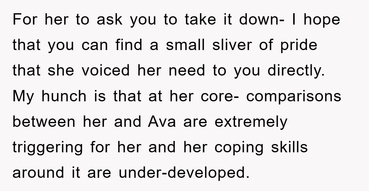 For her to ask you to take it down- I hope that you can find a small sliver of pride that she voiced her need to you directly. My hunch...