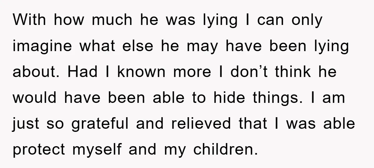 With how much he was lying I can only imagine what else he may have been lying about. Had I known more I don’t think he would have been able...