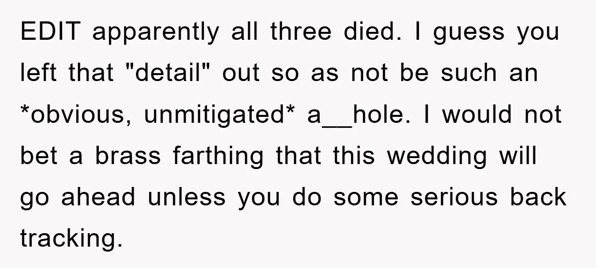 EDIT apparently all three died. I guess you left that "detail" out so as not be such an *obvious, unmitigated* a__hole. I would not bet a brass farthing that this...