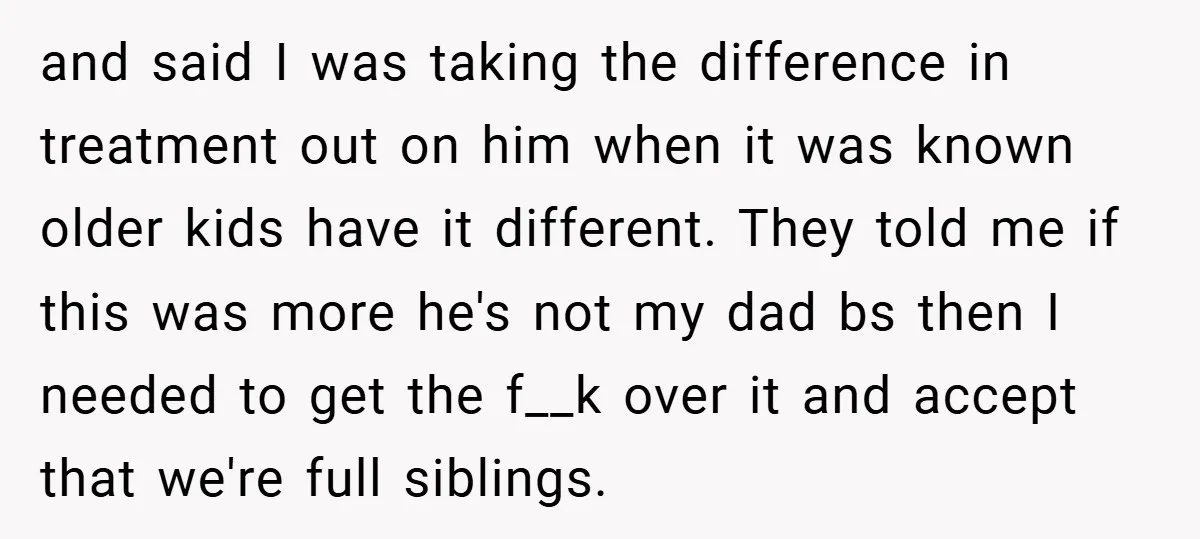 and said I was taking the difference in treatment out on him when it was known older kids have it different. They told me if this was more he's not...