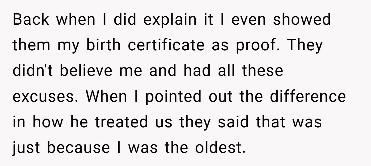 Back when I did explain it I even showed them my birth certificate as proof. They didn't believe me and had all these excuses. When I pointed out the difference...