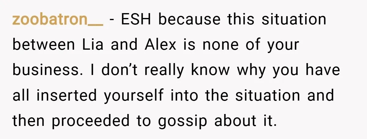 zoobatron__ − ESH because this situation between Lia and Alex is none of your business. I don’t really know why you have all inserted yourself into the situation and then...