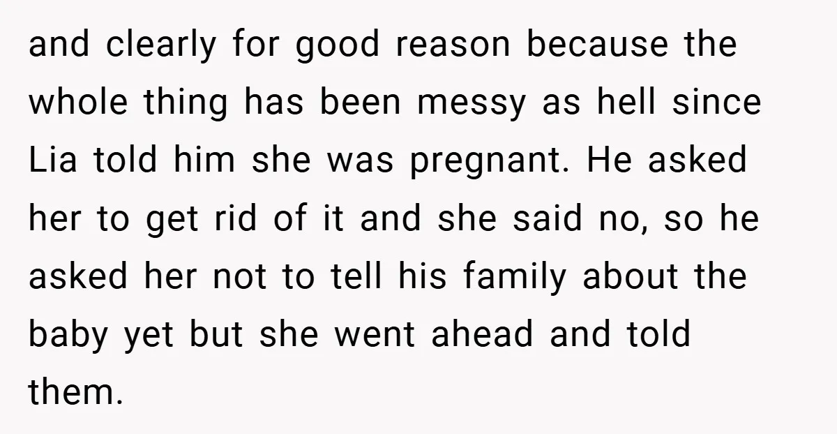and clearly for good reason because the whole thing has been messy as hell since Lia told him she was pregnant. He asked her to get rid of it and...