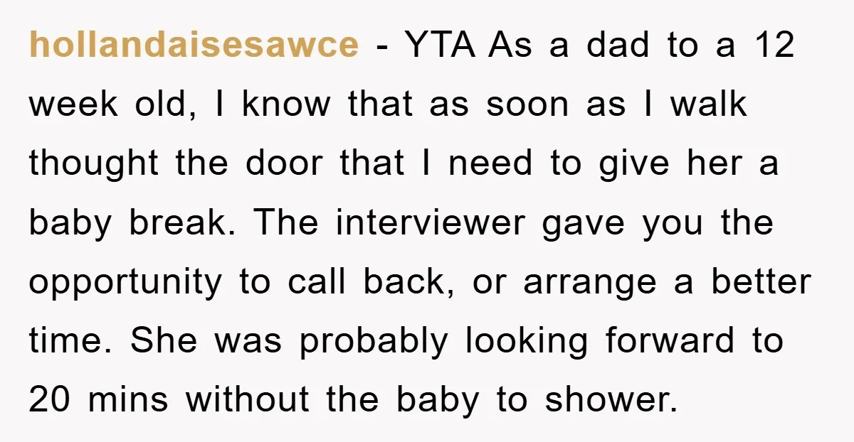 hollandaisesawce − YTA As a dad to a 12 week old, I know that as soon as I walk thought the door that I need to give her a baby...