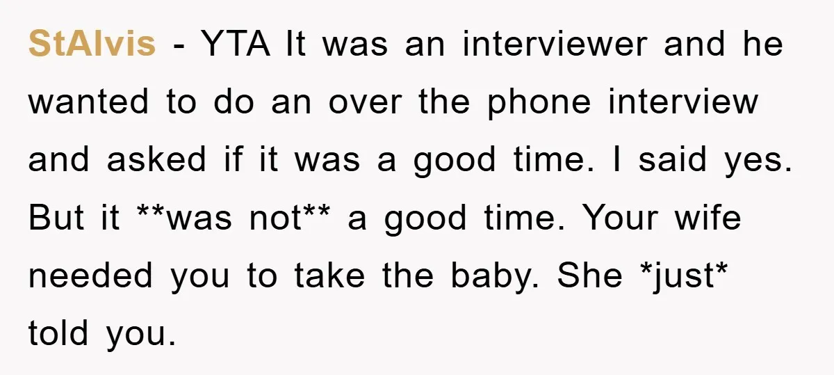 StAlvis − YTA It was an interviewer and he wanted to do an over the phone interview and asked if it was a good time. I said yes. But it...