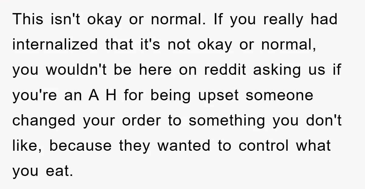 This isn't okay or normal. If you really had internalized that it's not okay or normal, you wouldn't be here on reddit asking us if you're an A H for...