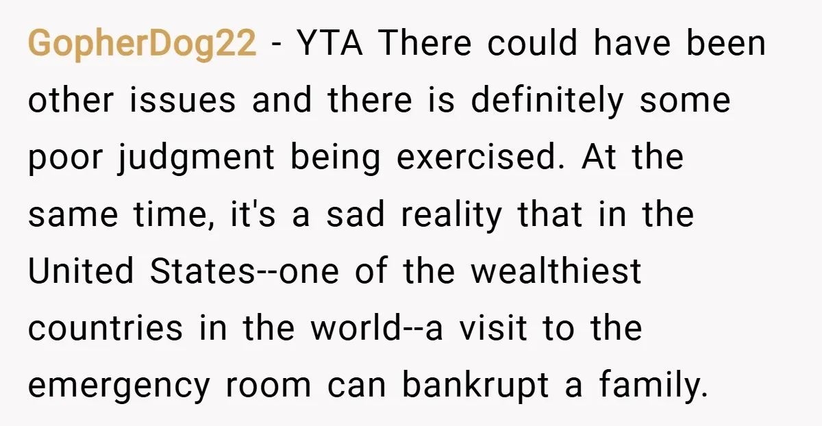 GopherDog22 − YTA There could have been other issues and there is definitely some poor judgment being exercised. At the same time, it's a sad reality that in the United...