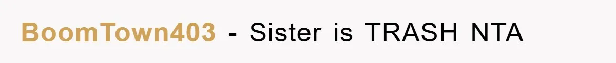BoomTown403 − Sister is TRASH NTA