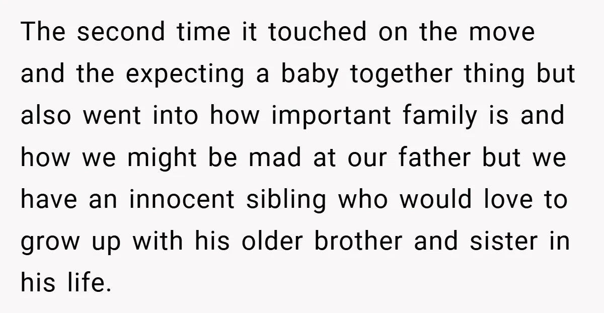 The second time it touched on the move and the expecting a baby together thing but also went into how important family is and how we might be mad at...