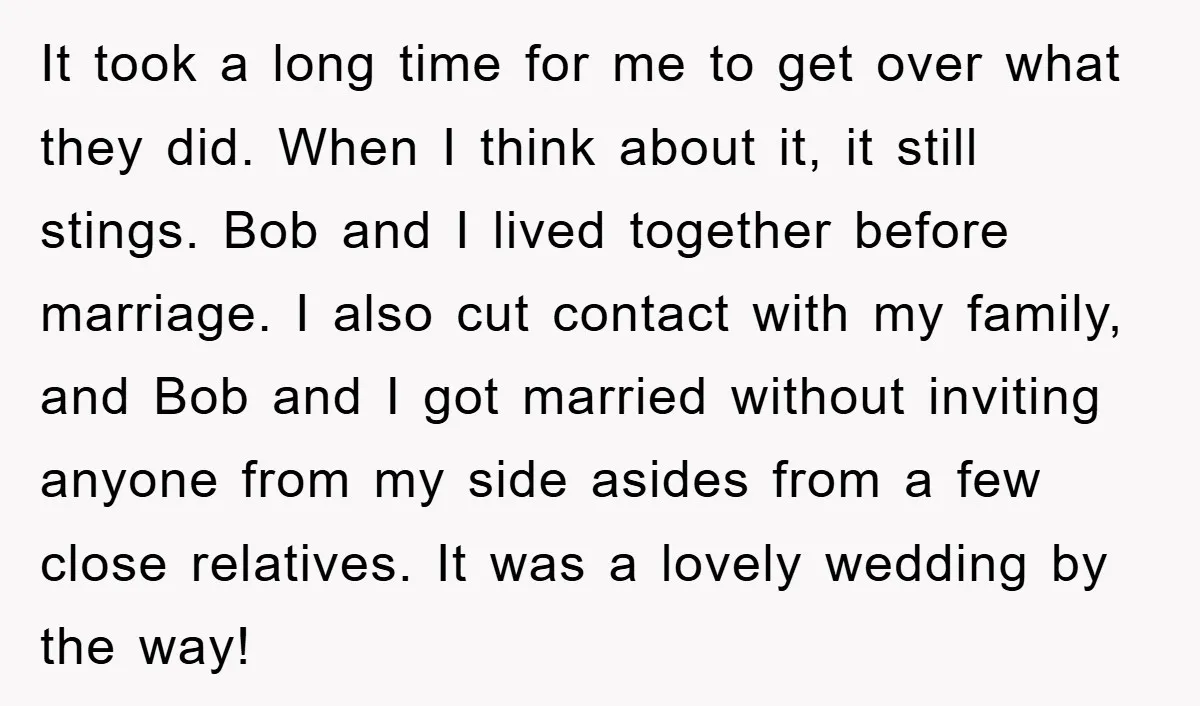 It took a long time for me to get over what they did. When I think about it, it still stings. Bob and I lived together before marriage. I also...